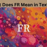 What Does FR Mean in Texting